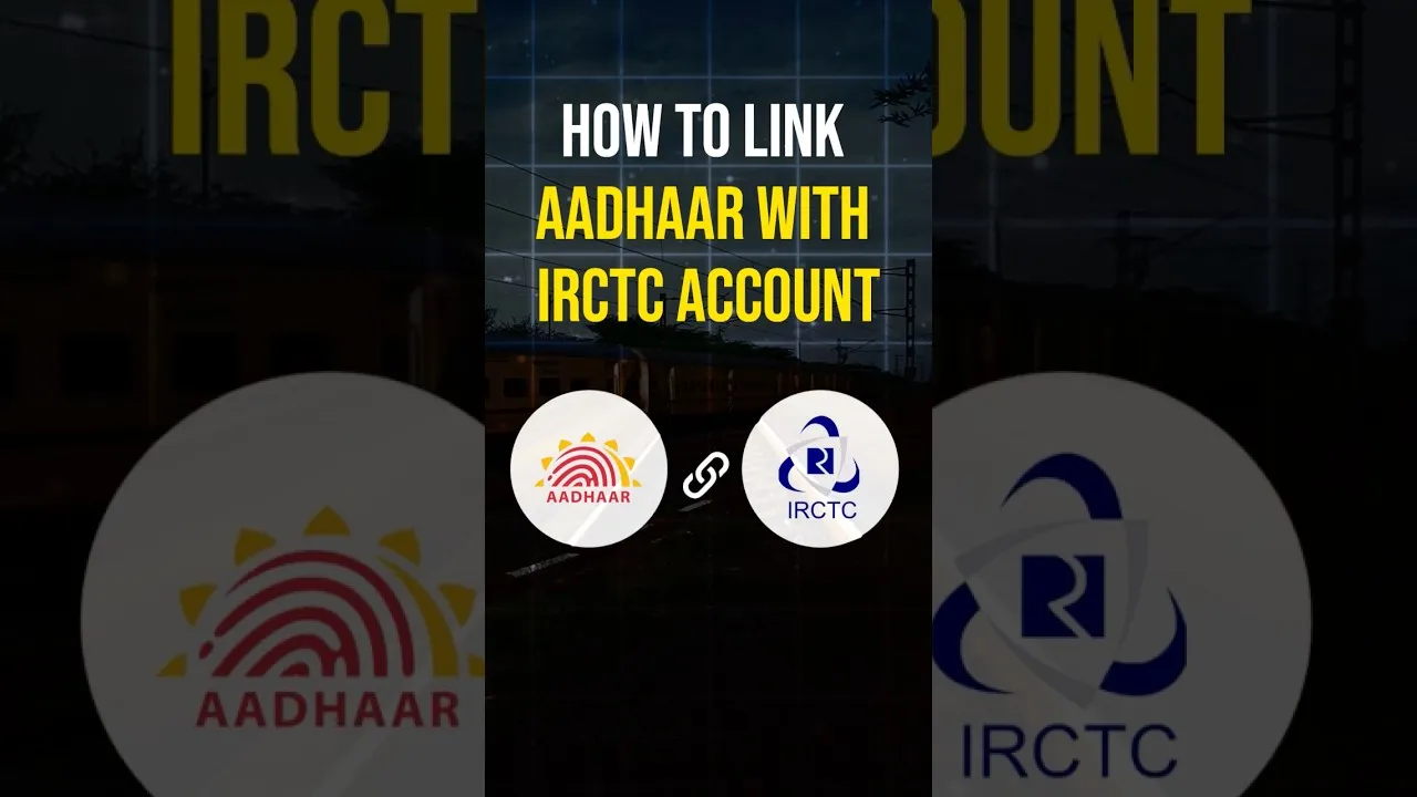 How to Link Aadhaar with Your IRCTC Account: A Step-by-Step Guide